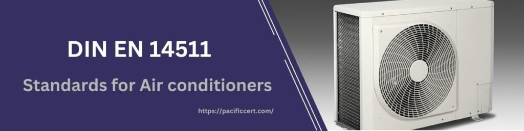 DIN EN 14511- Standards for Air conditioners