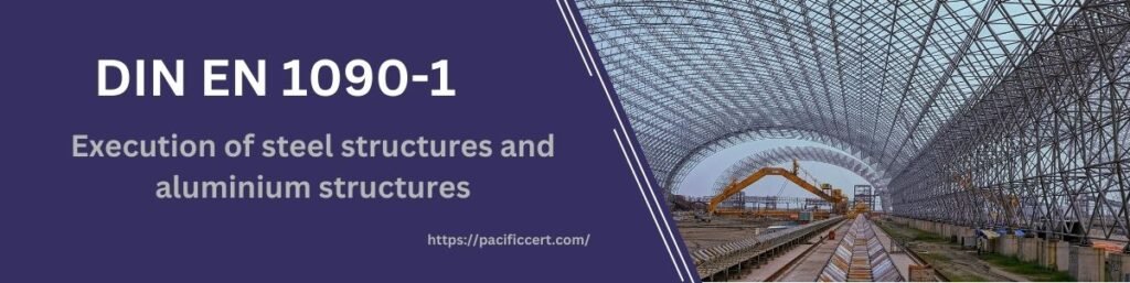 DIN EN 1090-1- Execution of steel structures and aluminium structures