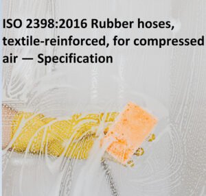 ISO 2398:2016 Rubber hoses, textile-reinforced, for compressed air &mdash; Specification