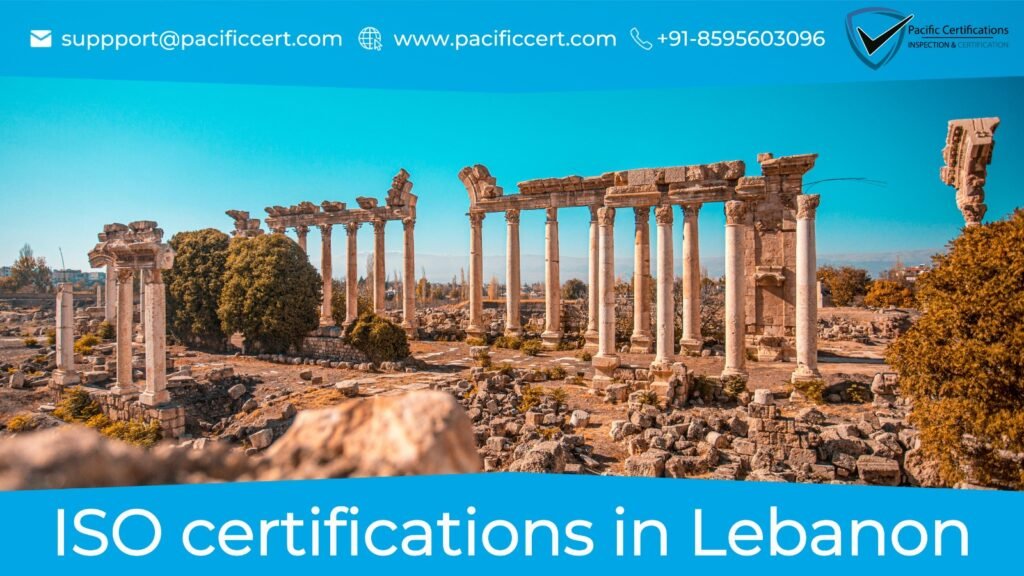 ISO Certifications in Lebanon and How Pacific Certifications can help with Audit