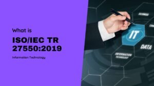 ISO/IEC TR 27550:2019 Information Technology
