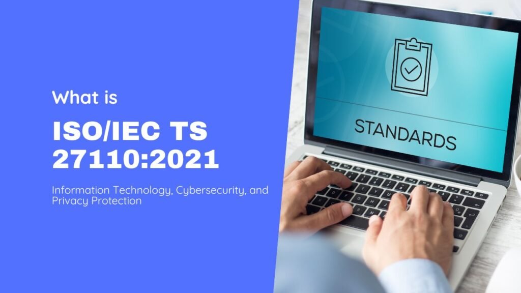 ISO/IEC TS 27110:2021 Information Technology, Cybersecurity, and Privacy Protection