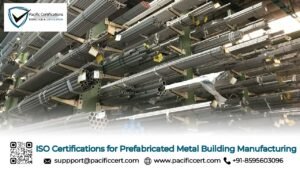 ISO Certifications for Prefabricated Metal Building Manufacturing
