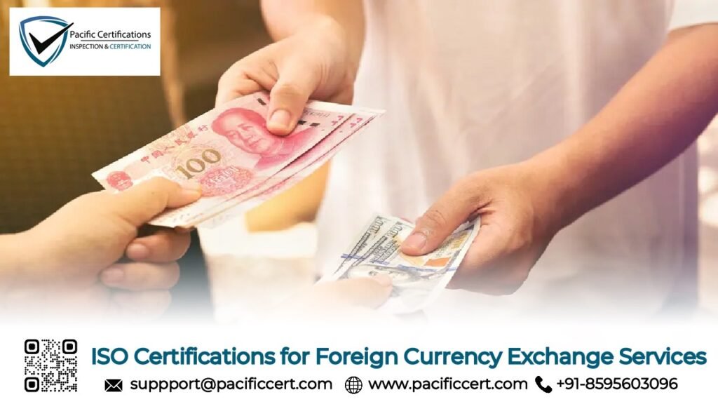 ISO Certifications for Foreign Currency Exchange Services Businesses, Requirements and Benefits