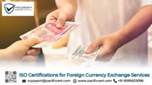 ISO Certifications for Foreign Currency Exchange Services Businesses, Requirements and Benefits